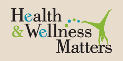 Health and Wellness Matters. Click to go home.